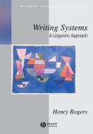 Writing Systems di Rogers edito da John Wiley & Sons