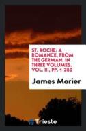 St. Roche: A Romance, from the German di James Morier edito da LIGHTNING SOURCE INC