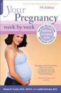 Your Pregnancy Week By Week di Dr Glade B Curtis, Judith Schuler edito da The Perseus Books Group
