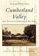 Cumberland Valley: From Tuscarora to Chambersburg to Blue Ridge di Ann Hull edito da ARCADIA PUB (SC)