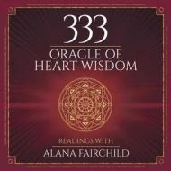 333 Oracle of Heart Wisdom Book di Alana Fairchild edito da LLEWELLYN PUB