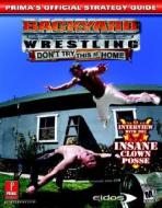 Backyard Wrestling: Don't Try This at Home: Prima's Official Strategy Guide di Jon Robinson, Prima Temp Authors edito da PRIMA GAMES