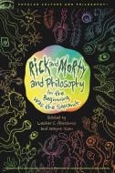 Rick and Morty and Philosophy edito da Cricket Books, a division of Carus Publishing Co