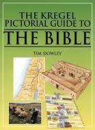 The Kregel Pictorial Guide to the Bible di Tim Dowley edito da KREGEL PUBN