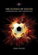 The Science of Soccer di John Taylor edito da University of New Mexico Press