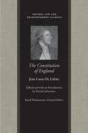 Constitution of England di Jean Louis De Lolme edito da Liberty Fund Inc.