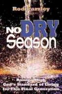 No Dry Season di Rod Parsley edito da Creation House
