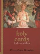Holy Cards: Dead Women Talking di Penny Anne Beaudoin edito da Black Moss Press
