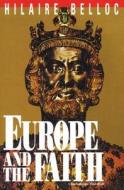 Europe and the Faith di Hilaire Belloc, Belloc edito da Tan Books