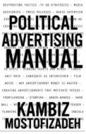 Political Advertising Manual di Kambiz Mostofizadeh edito da Mikazuki Publishing House