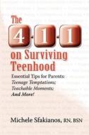 The 4-1-1 on Surviving Teenhood: Essential Tips for Parents: Teenage Temptations; Teachable Moments; And More! di Michele Sfakianos edito da Open Pages Publishing, LLC