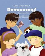 Let's Chat About Democracy di Michellle A Balconi, Arthur B Laffer edito da Gichigami Press
