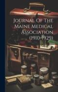 Journal Of The Maine Medical Association (1910-1929) di Anonymous edito da LEGARE STREET PR