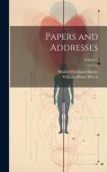 Papers and Addresses; Volume 3 di Walter Cleveland Burket, William Henry Welch edito da LEGARE STREET PR