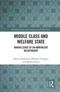Middle Class And Welfare State di Marlon Barbehoen, Marilena Geugjes, Michael Haus edito da Taylor & Francis Ltd