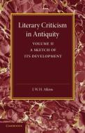 Literary Criticism in Antiquity di J. W. H. Atkins edito da Cambridge University Press
