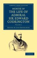 Memoir of the Life of Admiral Sir Edward Codrington - Volume 2 di Edward Codrington edito da Cambridge University Press