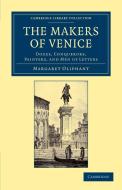 The Makers of Venice di Margaret Oliphant edito da Cambridge University Press