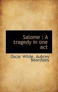 Salome di Oscar Wilde, Aubrey Beardsley edito da Bibliolife