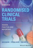 Randomised Clinical Trials di David Machin, Peter M. Fayers edito da John Wiley And Sons Ltd
