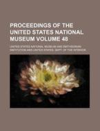 Proceedings of the United States National Museum Volume 48 di United States National Museum edito da Rarebooksclub.com