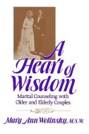 A Heart Of Wisdom di Mary Ann Wolinsky edito da Taylor & Francis Ltd