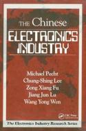 The Chinese Electronics Industry di Michael Pecht edito da Taylor & Francis Ltd