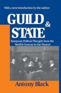 Guild and State di Antony Black edito da Taylor & Francis Ltd