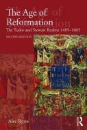 The Age of Reformation di Alec Ryrie edito da Taylor & Francis Ltd.