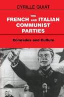 The French and Italian Communist Parties di Cyrille Guiat edito da Taylor & Francis Ltd