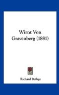 Wirnt Von Gravenberg (1881) di Richard Bethge edito da Kessinger Publishing