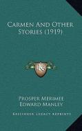 Carmen and Other Stories (1919) di Prosper Merimee edito da Kessinger Publishing