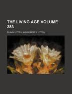 The Living Age Volume 283 di Eliakim Littell edito da Rarebooksclub.com