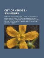 City Of Heroes - Souvenirs: 'vote For We di Source Wikia edito da Books LLC, Wiki Series