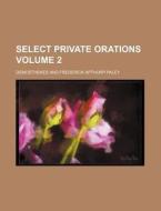 Select Private Orations Volume 2 di Demosthenes edito da Rarebooksclub.com