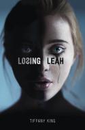 Losing Leah di Tiffany King edito da Palgrave USA