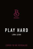 Play Hard di Lora Leigh edito da BRAMBLE