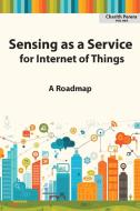 Sensing as a Service for Internet of Things di Charith Perera edito da Lulu.com
