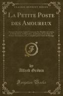La Petite Poste Des Amoureux di Alfred Grevin edito da Forgotten Books