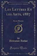 Les Lettres Et Les Arts, 1887, Vol. 3 di Unknown Author edito da Forgotten Books