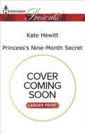 Princess's Nine-Month Secret di Kate Hewitt edito da HARLEQUIN SALES CORP