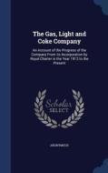 The Gas, Light And Coke Company di Anonymous edito da Sagwan Press