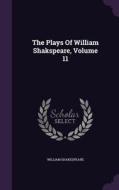 The Plays Of William Shakspeare, Volume 11 di William Shakespeare edito da Palala Press