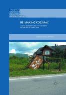 Re-Making Kozarac di Sebina Sivac-Bryant edito da Palgrave Macmillan UK