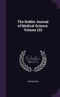 The Dublin Journal Of Medical Science, Volume 123 di Springerlink edito da Palala Press