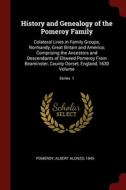 History And Genealogy Of The Pomeroy Family: Colateral Lines In Family Groups, Normandy, Great Britain And America; Comprising The Ancestors And Desce edito da Andesite Press