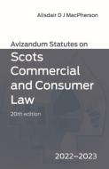 Avizandum Statutes On Scots Commercial And Consumer Law, 20th Edition di Alisdair MacPherson edito da Edinburgh University Press