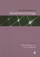 The SAGE Handbook of Social Gerontology di Dale Dannefer edito da SAGE Publications Ltd