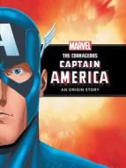 The Courageous Captain America: A Marvel Origin Story di Rich Thomas, Disney Book Group edito da Marvel Press