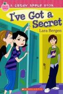 I've Got a Secret di Lara Bergen edito da Turtleback Books